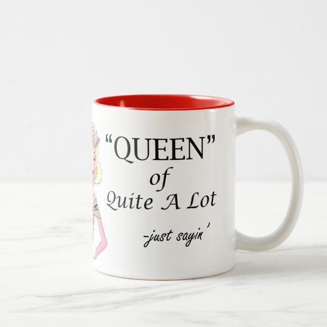 QUEEN Of Quite A Lot - just sayin' Two-Tone Coffee Two-Tone Coffee Mug (Right)