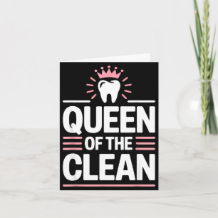 Queen of the clean funny dental hygienist humour card