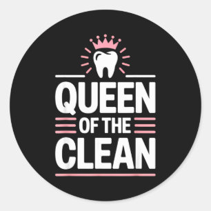 Queen of the clean funny dental hygienist humour classic round sticker