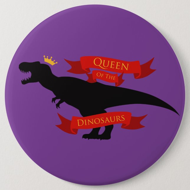 Queen of the Dinosaurs 6 Cm Round Badge (Front)