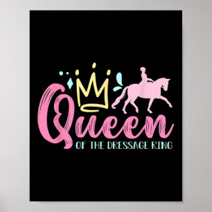 Queen Of The Dressage Ring Loves Horseback Riding Poster