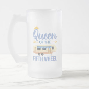 Queen Of The Fifth Wheel I Frosted Glass Beer Mug