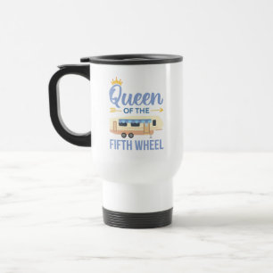 Queen Of The Fifth Wheel I Travel Mug
