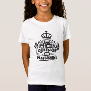 Queen Of The Playground Cute Children Quote T-Shirt