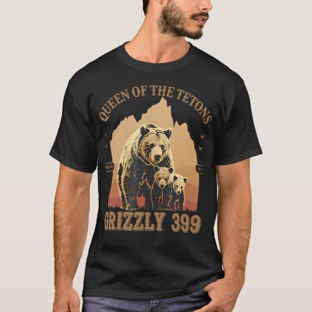 Queen Of The Tetons Grizzly 399 Wildlife Preserve  T-Shirt (Front)