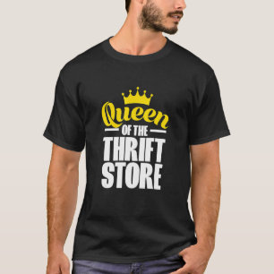 Queen Of The Thrift Store For Thrifting Shopper Th T-Shirt