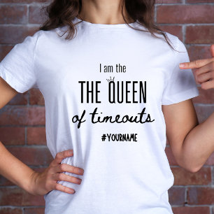 Queen of Timeouts Funny Cute Mothers Day Gift T-Shirt