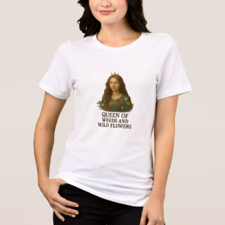 Queen of Weeds and Wildflowers Tri-Blend Shirt