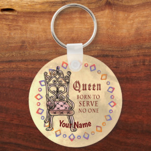 Queen Serves No One custom Key Ring