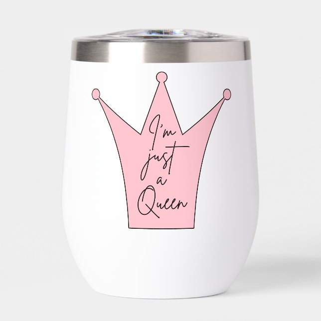 Queen Vibes Wine Tumbler – I’m Just a Queen (Front)