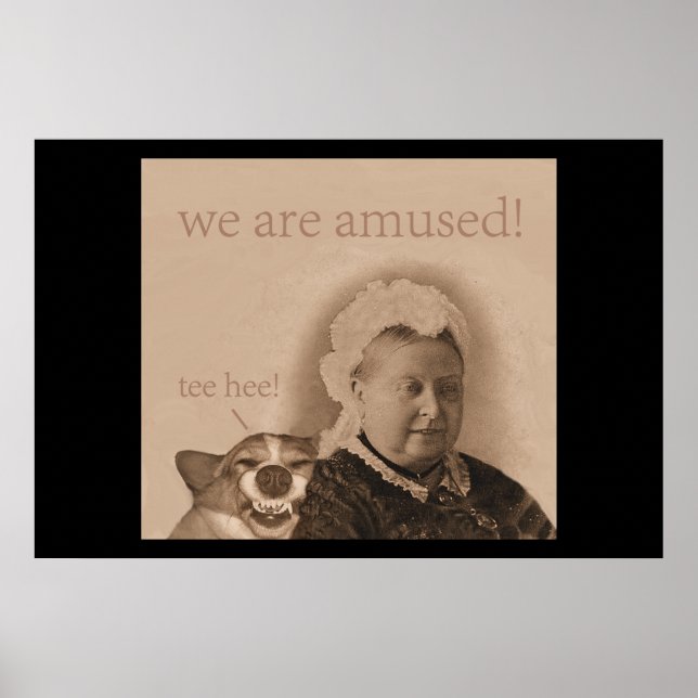 Queen Victoria IS amused! Poster (Front)