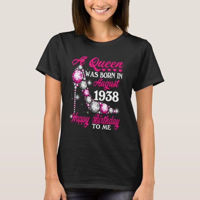 Queen Was Born In August 1938 High Heel 84th Birth T-Shirt (Front)