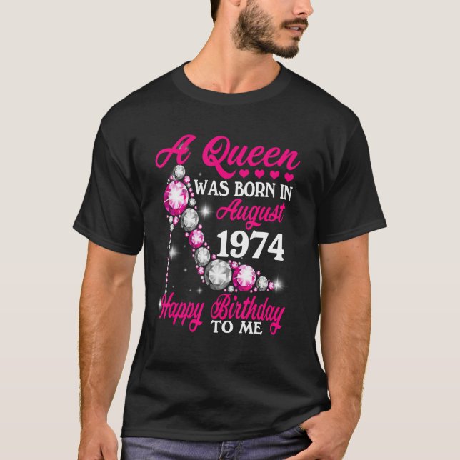 Queen Was Born In August 1974 High Heel 48th Birth T-Shirt (Front)