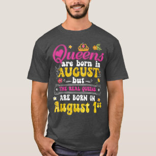Queen Was Born in August 1st Happy Birthday Funny T-Shirt