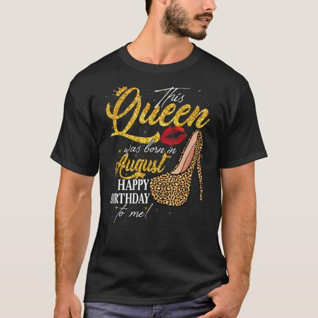 Queen Was Born In August Women Birthday Leopard Hi T-Shirt (Front)
