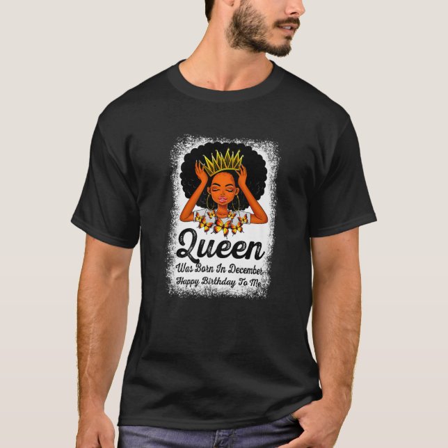Queen Was Born In December Happy Birthday Black Bd T-Shirt (Front)