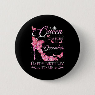 Queen Was Born In December Happy Birthday Women Di 6 Cm Round Badge