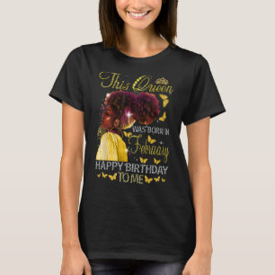 Queen Was Born In February Black Girl Birthday Mot T-Shirt