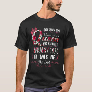 Queen Was Born In January 1970 52Nd Birthday For W T-Shirt