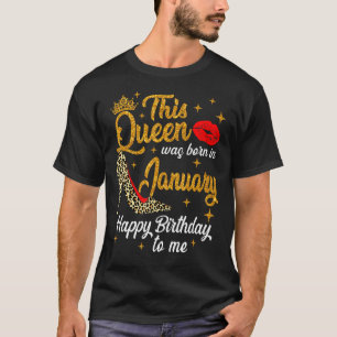 Queen Was Born In January Happy Birthday Leopard B T-Shirt