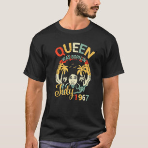 Queen Was Born In July 1967 Happy My Birthday 55 Y T-Shirt