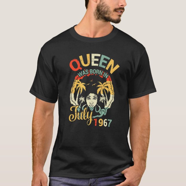 Queen Was Born In July 1967 Happy My Birthday 55 Y T-Shirt (Front)