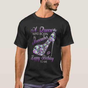 Queen Was Born In November   Birthday Cute Girls W T-Shirt