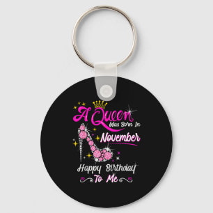 Queen Was Born In November Cute Funny Happy Birthd Key Ring