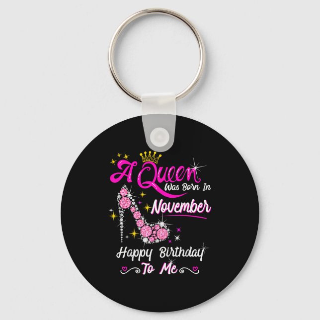 Queen Was Born In November Cute Funny Happy Birthd Key Ring (Front)