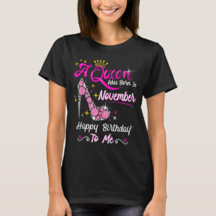 Queen Was Born In November Cute Funny Happy Birthd T-Shirt