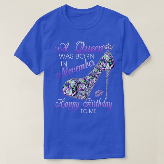 Queen was born in November Funny Birthday Cute Gir T-Shirt (Design Front)