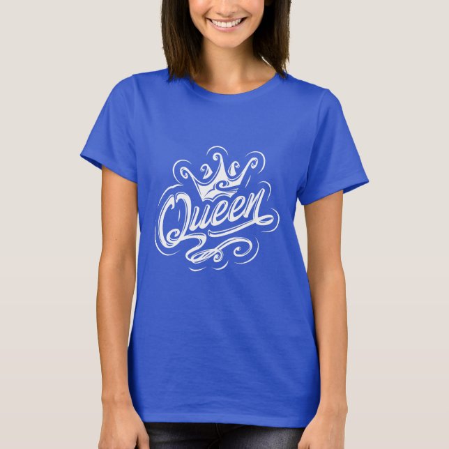 Queen With Crown, Typography Design T-Shirt (Front)
