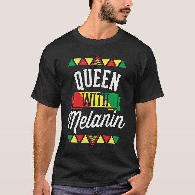 Queen With Melanin African American Black History  T-Shirt (Front)