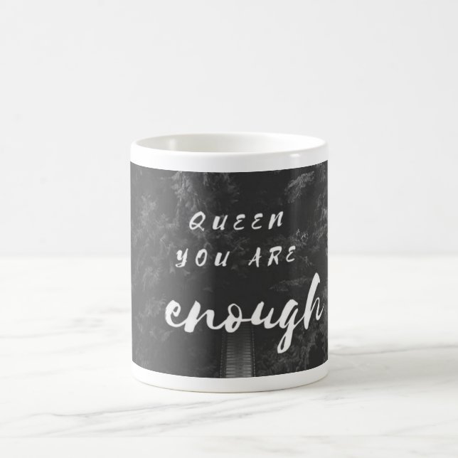 Queen You Are Enough Mug (Center)
