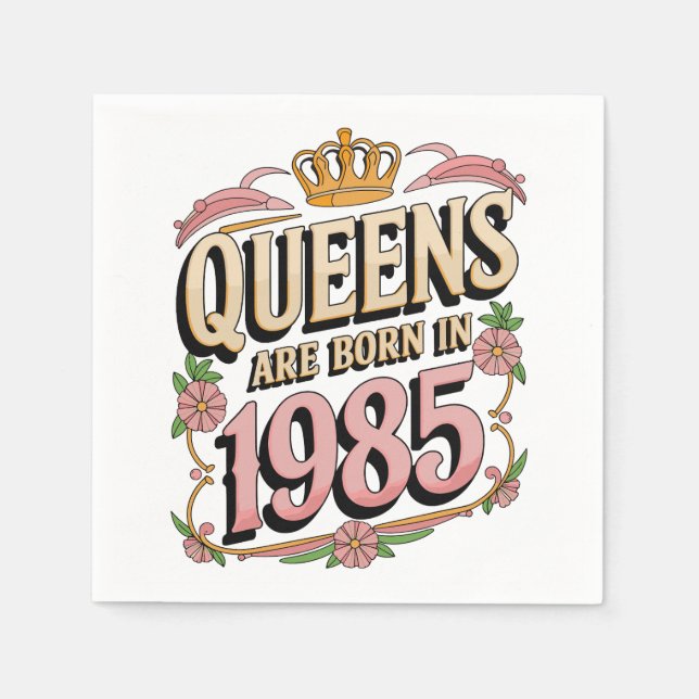 Queens Are Born in 1985 Elegant Birthday Design Napkin (Front)