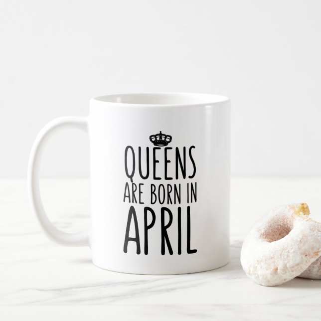 Queens are born in April Coffee Mug (With Donut)