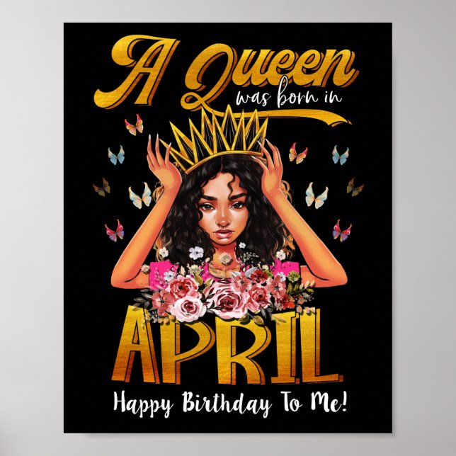 Queens Are Born In April Girl April Birthday Poster (Front)