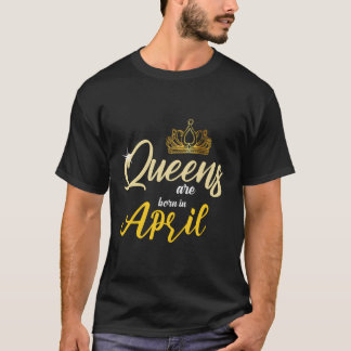 Queens Are Born In April Hoodie April Queens T-Shirt