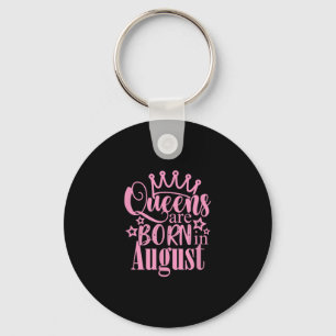 Queens Are Born in August Birthday Party Gift Key Ring