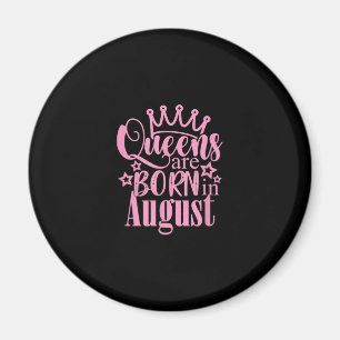 Queens Are Born in August Birthday Party Gift Magnet