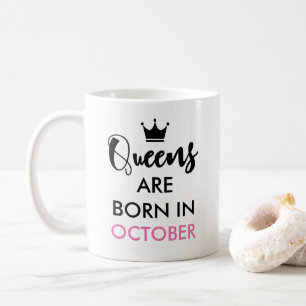 Queens are born in - Custom month and colour Coffee Mug