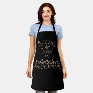 Queens are born in december elegant birthday apron