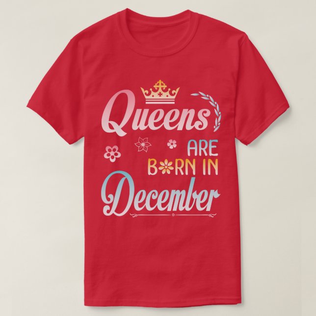 Queens Are Born In December Happy Birthday To Me Y T-Shirt (Design Front)