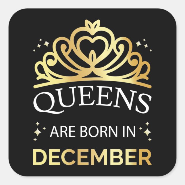 Queens Are Born In December I Square Sticker (Front)