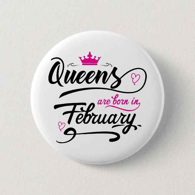 Queens Are Born In February 6 Cm Round Badge (Front)