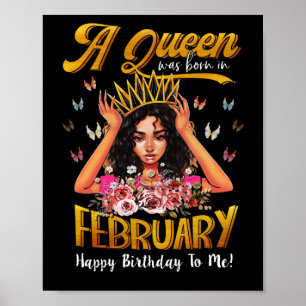 Queens Are Born In February Girl February Birthday Poster