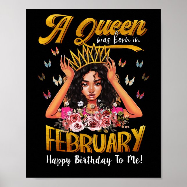 Queens Are Born In February Girl February Birthday Poster (Front)