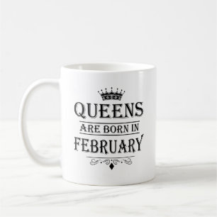 Queens Are Born In February Mugs