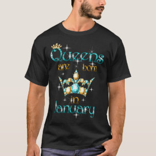 Queens Are Born In January T-Shirt