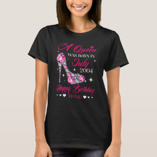 Queens Are Born In July 2004 18th Birthday For Gir T-Shirt